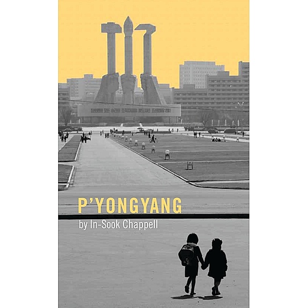 P'yongyang / Oberon Modern Plays, In-sook Chappell