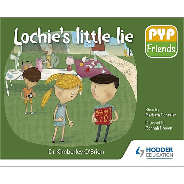 PYP Friends: Lochie's little lie, Kimberley O'Brien