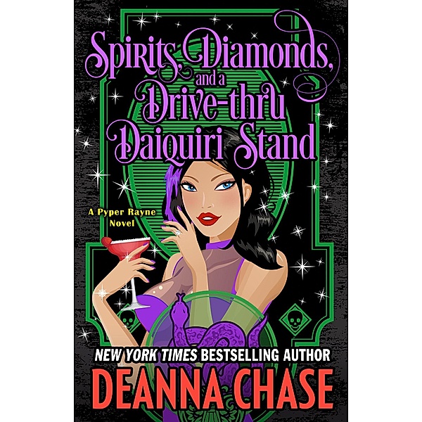 Pyper Rayne: Spirits, Diamonds, and a Drive-thru Daiquiri Stand (Pyper Rayne, #4), Deanna Chase
