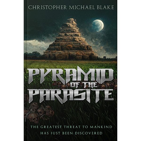 Pyramid of the Parasite, Christopher Michael Blake