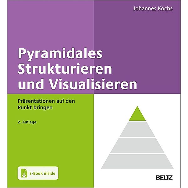Pyramidales Strukturieren und Visualisieren, m. 1 Buch, m. 1 E-Book, Johannes Kochs