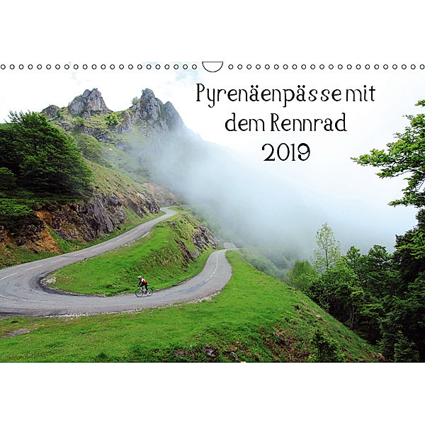 Pyren?enp?sse mit dem Rennrad 2019 (Wandkalender 2019 DIN A3 quer), Matthias Rotter