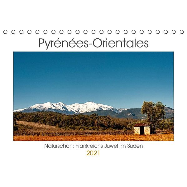 Pyrénées-Orientales. Naturschön: Frankreichs Perle im Süden (Tischkalender 2021 DIN A5 quer), Hilke Maunder (him)