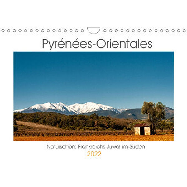 Pyrénées-Orientales. Naturschön: Frankreichs Perle im Süden (Wandkalender 2022 DIN A4 quer), Hilke Maunder (him)