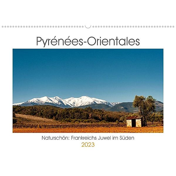 Pyrénées-Orientales. Naturschön: Frankreichs Perle im Süden (Wandkalender 2023 DIN A2 quer), Hilke Maunder (him)