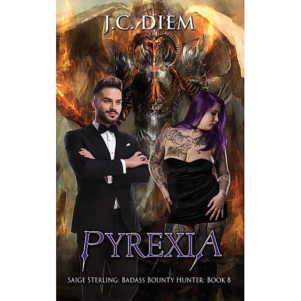 Pyrexia (Saige Sterling: Badass Bounty Hunter, #8) / Saige Sterling: Badass Bounty Hunter, J. C. Diem