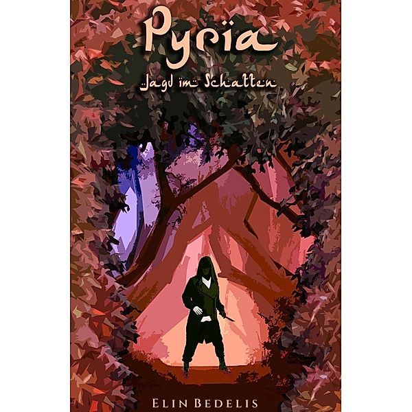 Pyria Trilogie / Pyria, Elin Bedelis