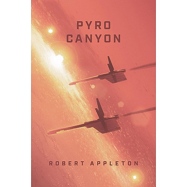 Pyro Canyon, Robert Appleton