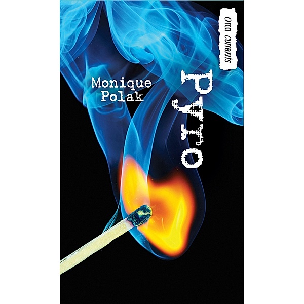 Pyro / Orca Book Publishers, Monique Polak