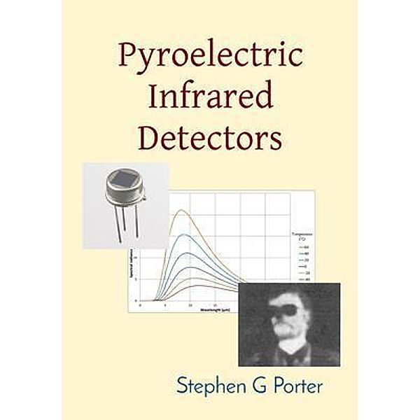 Pyroelectric Infrared Detectors / S G Porter, Stephen Porter