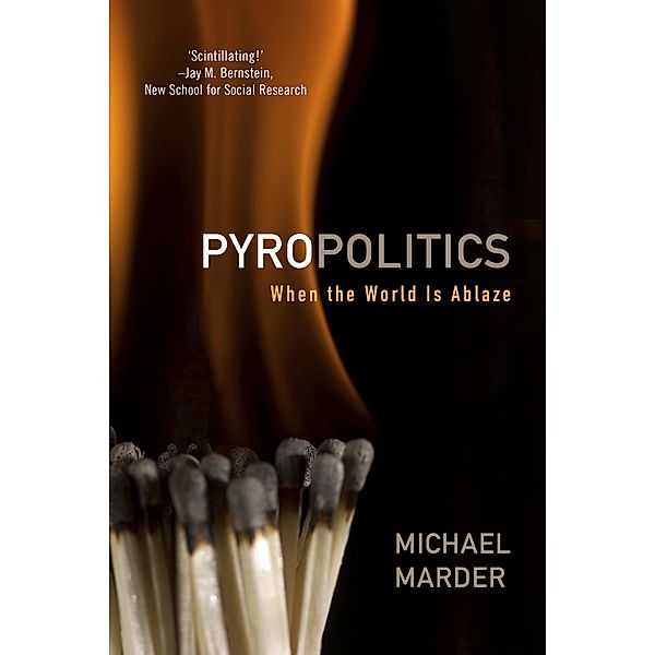 Pyropolitics / Rowman & Littlefield Publishers, Michael Marder