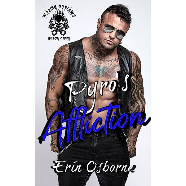 Pyro's Affliction (Blazing Outlaws MC, #7) / Blazing Outlaws MC, Erin Osborne