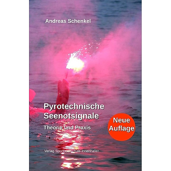Pyrotechnische Seenotsignale, Andreas Schenkel