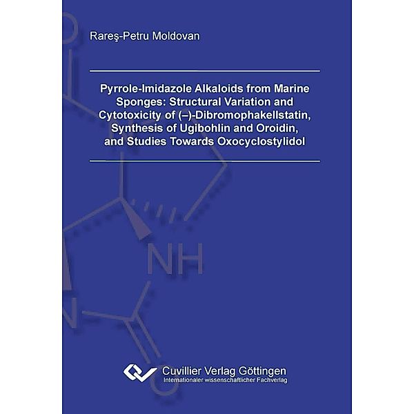 Pyrrole-Imidazole Alkaloids from Marine Sponges: Structural Variation and Cytotoxicity of (&#x2013;)-Dibromophakellstatin, Synthesis of Ugibohlin and Oroidin, and Studies Towards Oxocyclostylidol