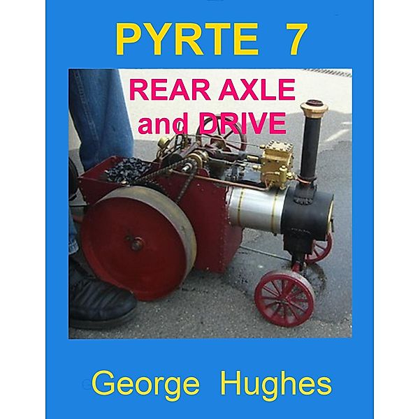 PYRTE 7: Rear axle and drive / George Hughes, George Hughes