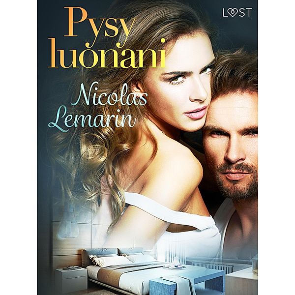 Pysy luonani - eroottinen novelli, Nicolas Lemarin