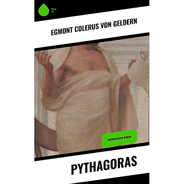 Pythagoras, Egmont Colerus von Geldern