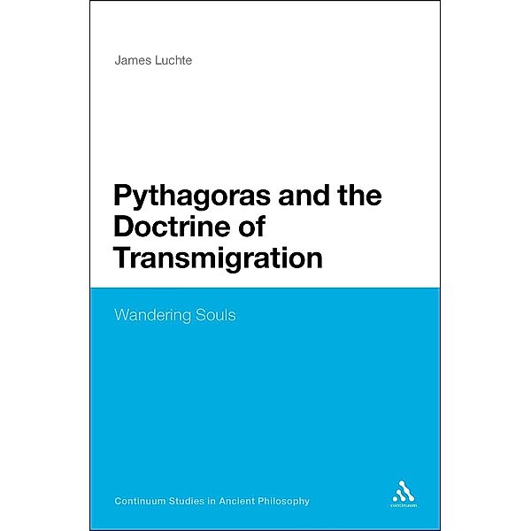 Pythagoras and the Doctrine of Transmigration, James Luchte