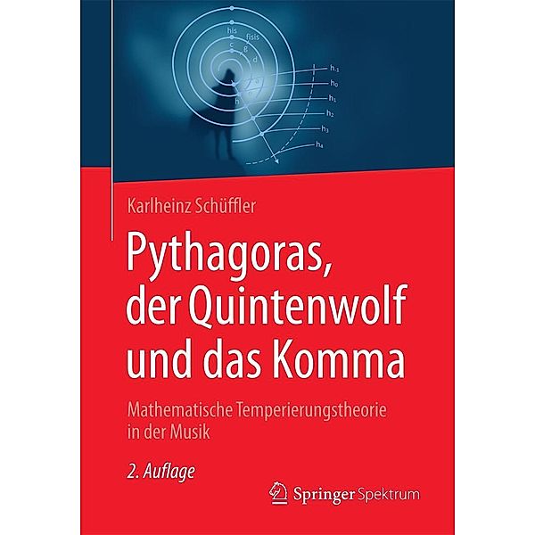 Pythagoras, der Quintenwolf und das Komma, Karlheinz Schüffler