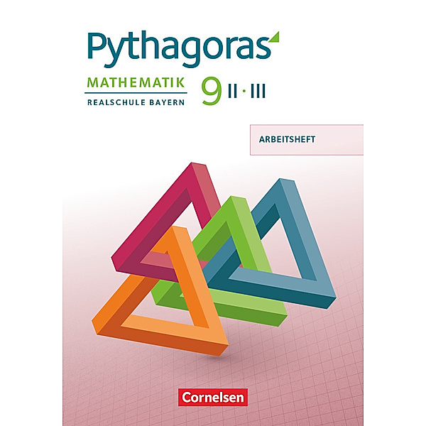 Pythagoras - Realschule Bayern - 9. Jahrgangsstufe (WPF II/III) Arbeitsheft mit eingelegten Lösungen