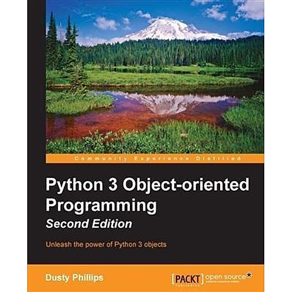 Python 3 Object-oriented Programming - Second Edition, Dusty Phillips