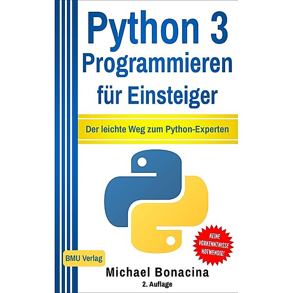 Python 3 Programmieren für Einsteiger, Michael Bonacina