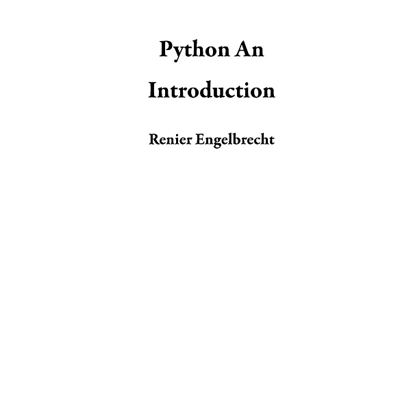 Python An Introduction, Renier Engelbrecht