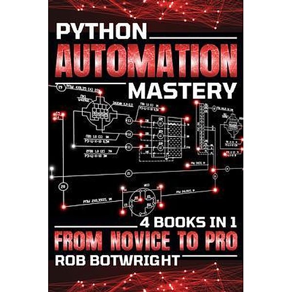 Python Automation Mastery, Rob Botwright