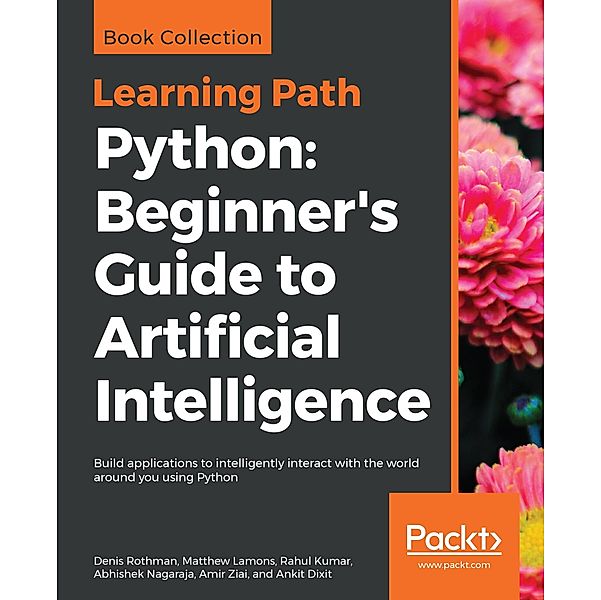 Python: Beginner's Guide to Artificial Intelligence, Rothman Denis Rothman
