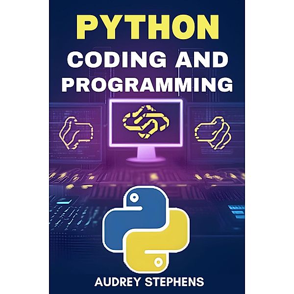 Python Coding and Programming, Audrey Stephens