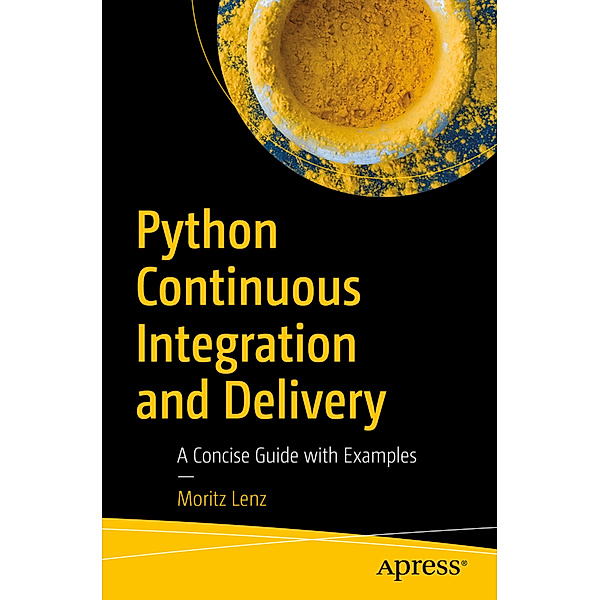 Python Continuous Integration and Delivery, Moritz Lenz