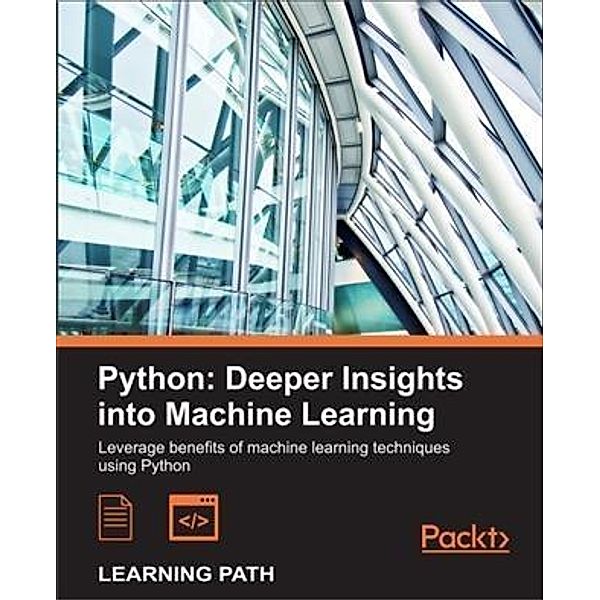 Python: Deeper Insights into Machine Learning, Sebastian Raschka
