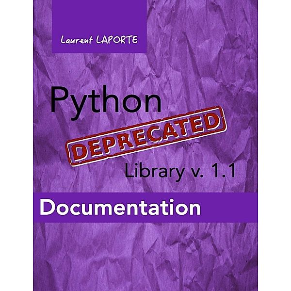Python-Deprecated Library v1.1 Documentation, Laurent Laporte