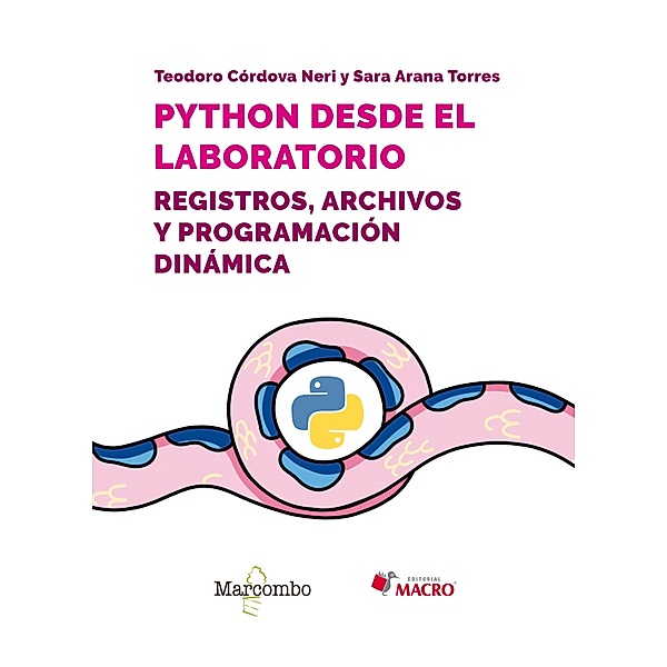 Python desde el laboratorio. Registros, archivos y programación dinámica, Teodoro Córdova Neri, Sara Arana Torres