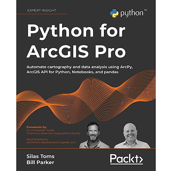 Python for ArcGIS Pro, Silas Toms, Bill Parker