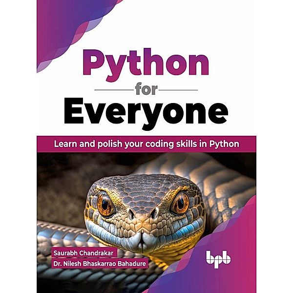 Python for Everyone: Learn and Polish Your Coding Skills in Python (English Edition), Saurabh Chandrakar, Nilesh Bhaskarrao Bahadure
