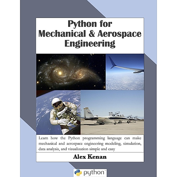 Python for Mechanical and Aerospace Engineering, Alexander Kenan