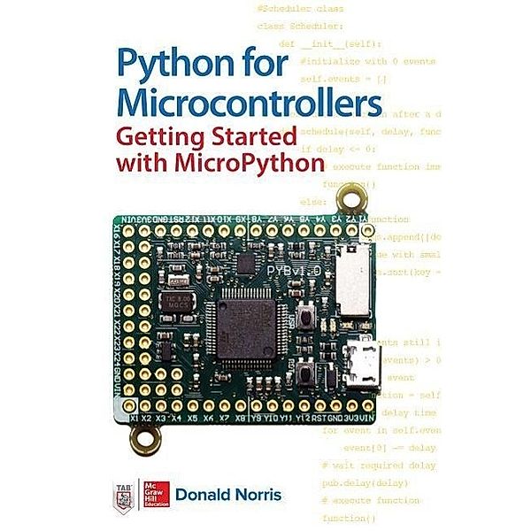 Python for Microcontrollers: Getting Started with Micropython, Donald Norris
