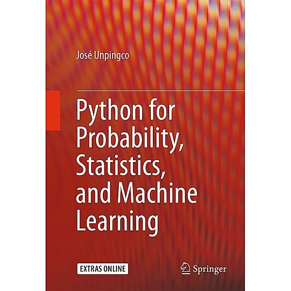 Python for Probability, Statistics, and Machine Learning, José Unpingco