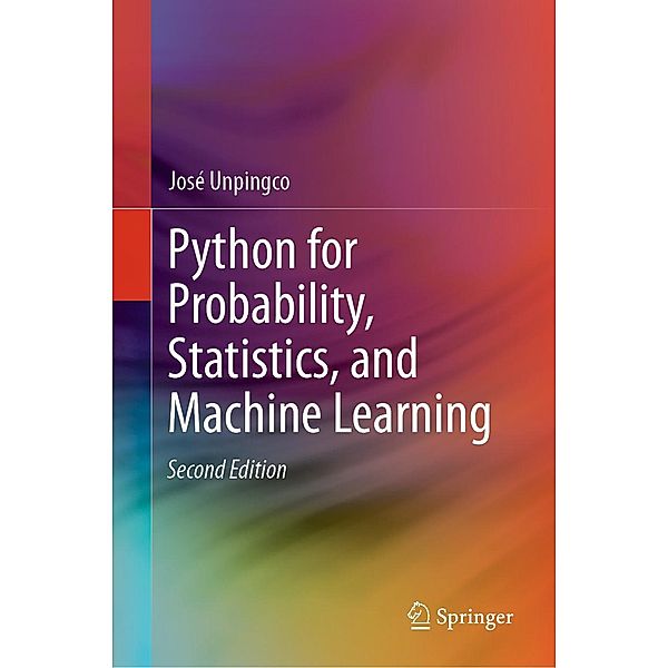 Python for Probability, Statistics, and Machine Learning, José Unpingco