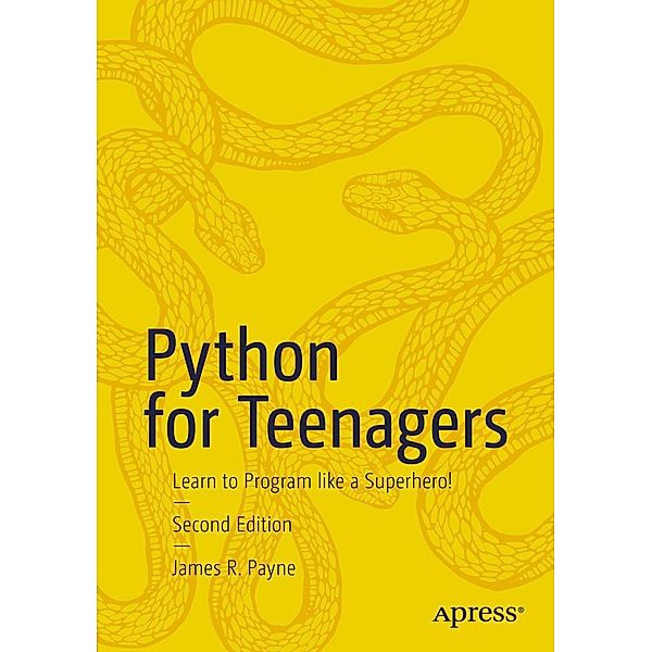 Python for Teenagers, James R. Payne
