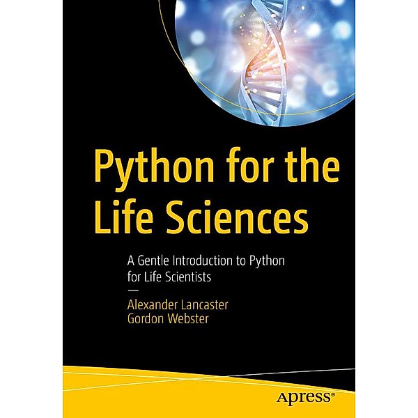 Python for the Life Sciences, Alexander Lancaster, Gordon Webster