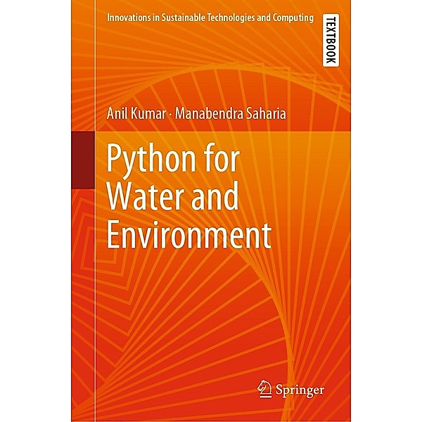 Python for Water and Environment / Innovations in Sustainable Technologies and Computing, Anil Kumar, Manabendra Saharia