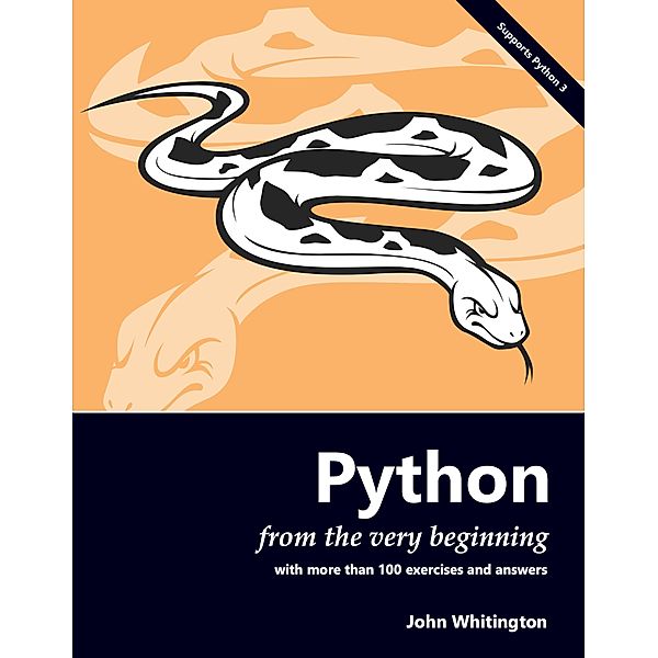 Python from the Very Beginning, John Whitington