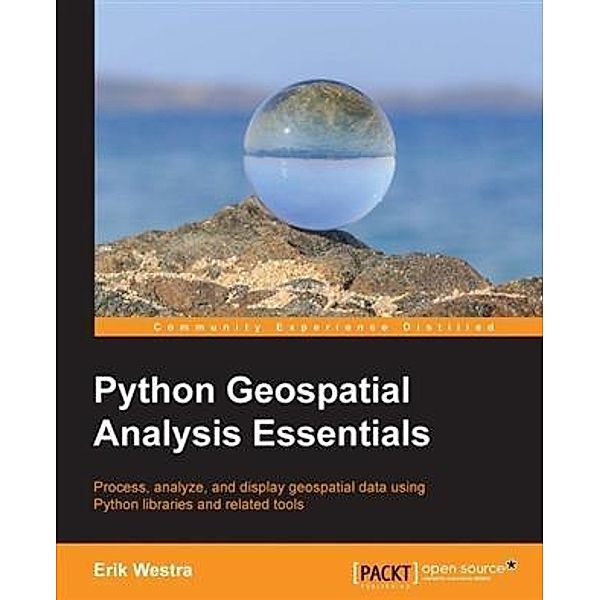 Python Geospatial Analysis Essentials, Erik Westra