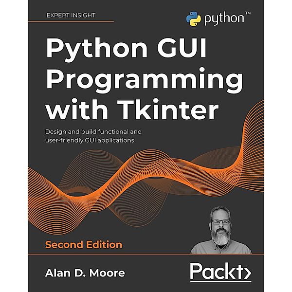 Python GUI Programming with Tkinter, 2nd edition, Alan D. Moore