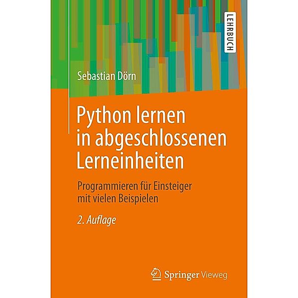 Python lernen in abgeschlossenen Lerneinheiten, Sebastian Dörn