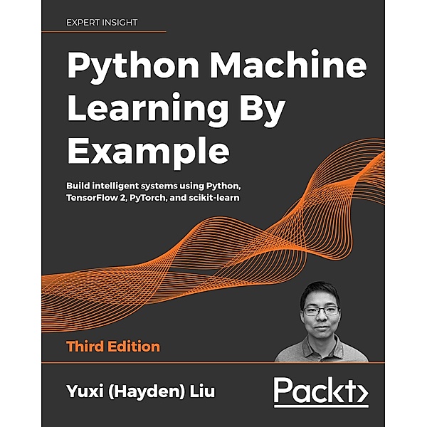 Python Machine Learning By Example, Liu Yuxi (Hayden) Liu