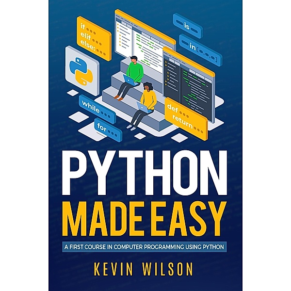 Python Made Easy / Programming Applications Workshop Bd.1, Kevin Wilson