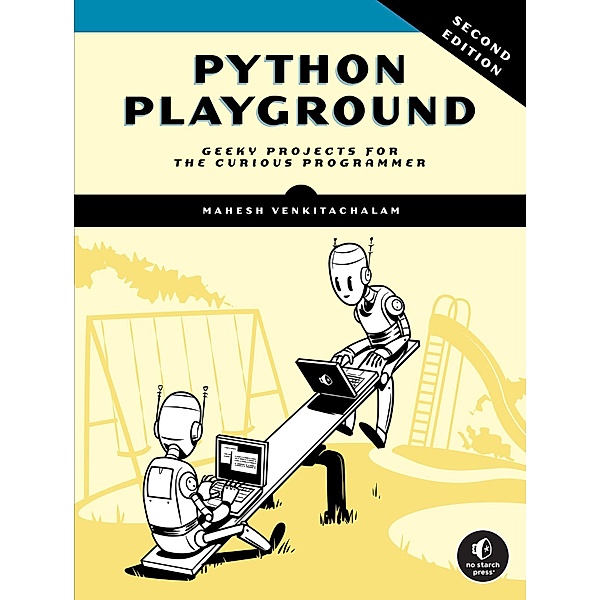 Python Playground, 2nd Edition, Mahesh Venkitachalam